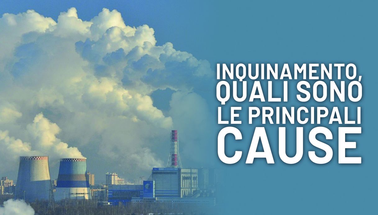 Inquinamento, quali sono le principali cause