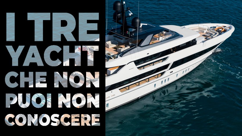 I 3 yacht “Made In Italy” che devi assolutamente conoscere