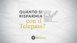 Quanto si risparmia con il Telepass?
