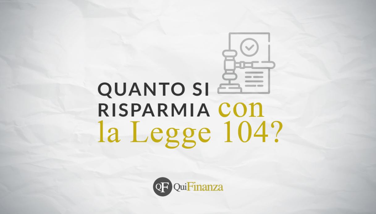 Legge 104, tutte le agevolazioni e quanto si risparmia
