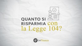 Legge 104, tutte le agevolazioni e quanto si risparmia
