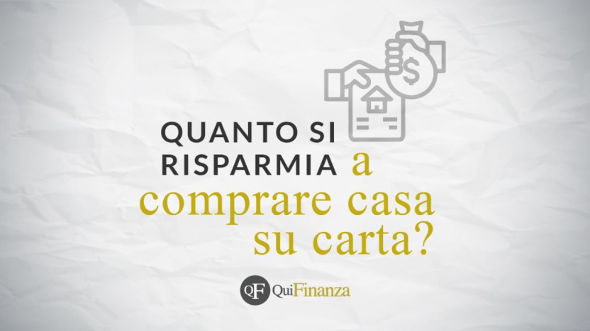 Comprare casa su carta: quanto si risparmia?